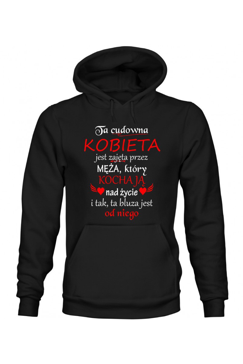 Bluza Damska z Kapturem Ta Cudowna Kobieta Jest Już Zajęta Przez Męża II