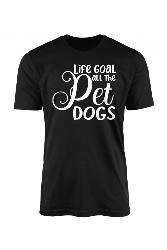 Koszulka Męska Life Goal Pet All The Dogs