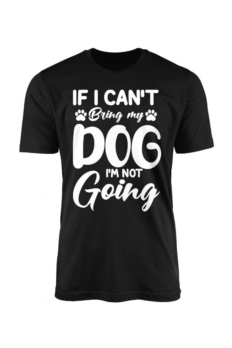 Koszulka Męska If I Can't Bring My Dog I'm Not Going