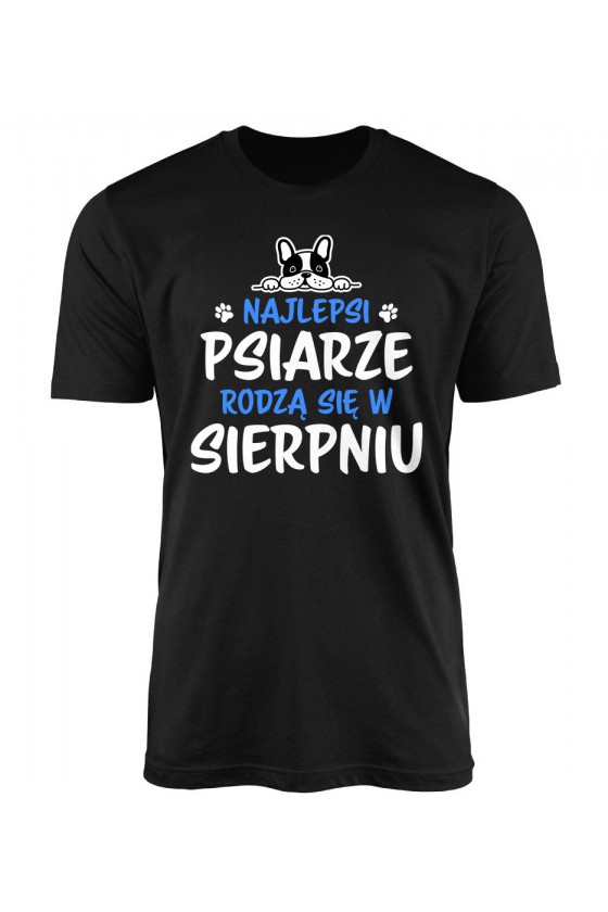 Koszulka Męska Najlepsi Psiarze Rodzą Się W Sierpniu