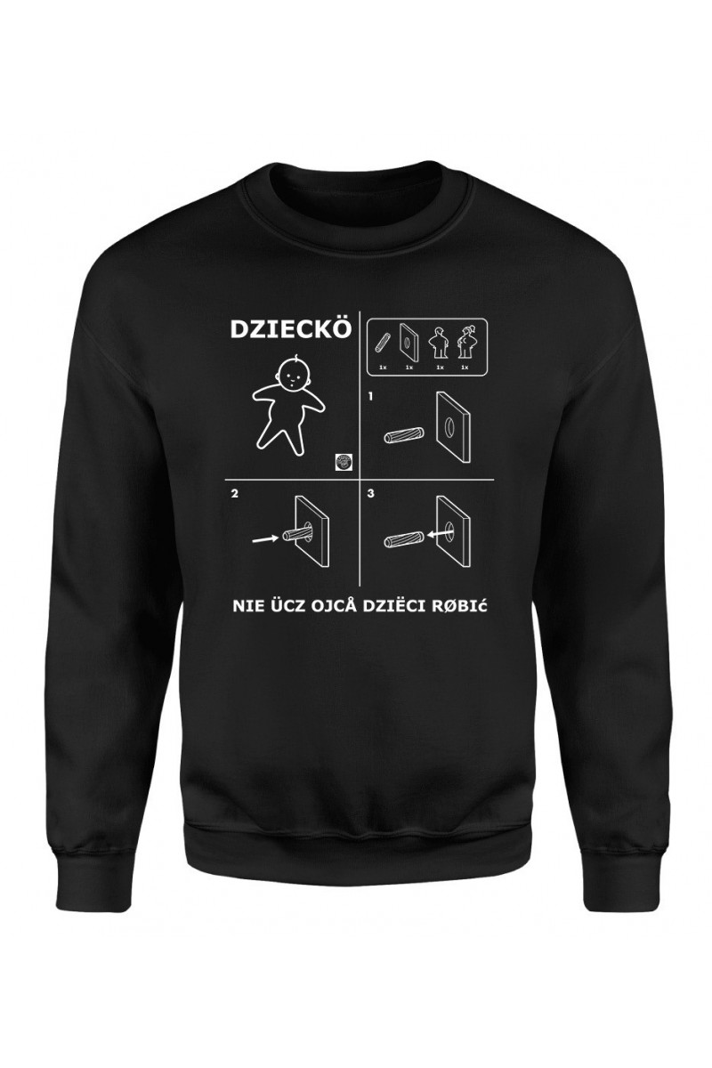 Bluza Męska Klasyczna Nie Ucz Ojca Dzieci Robić