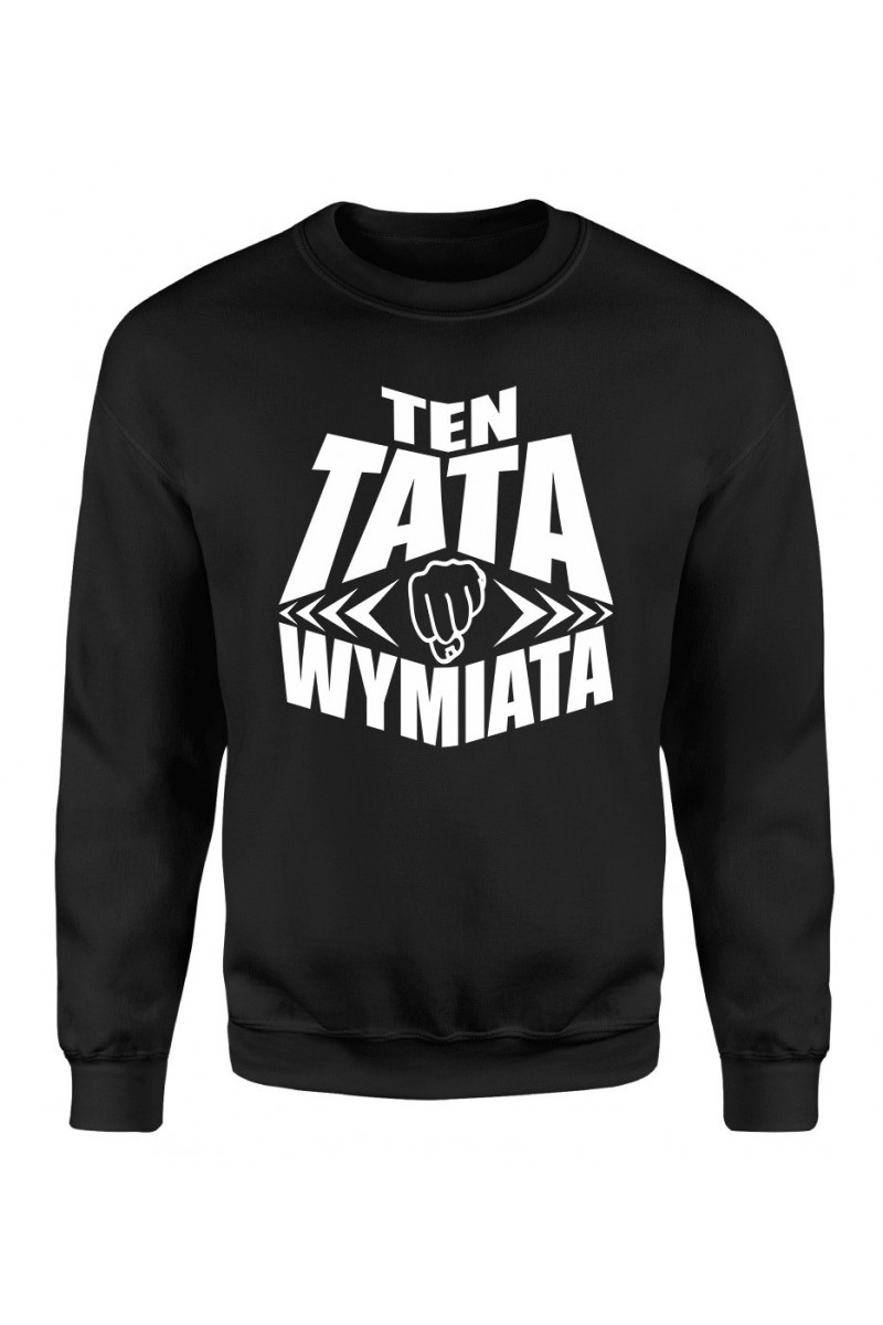 Bluza Męska Klasyczna Ten Tata Wymiata