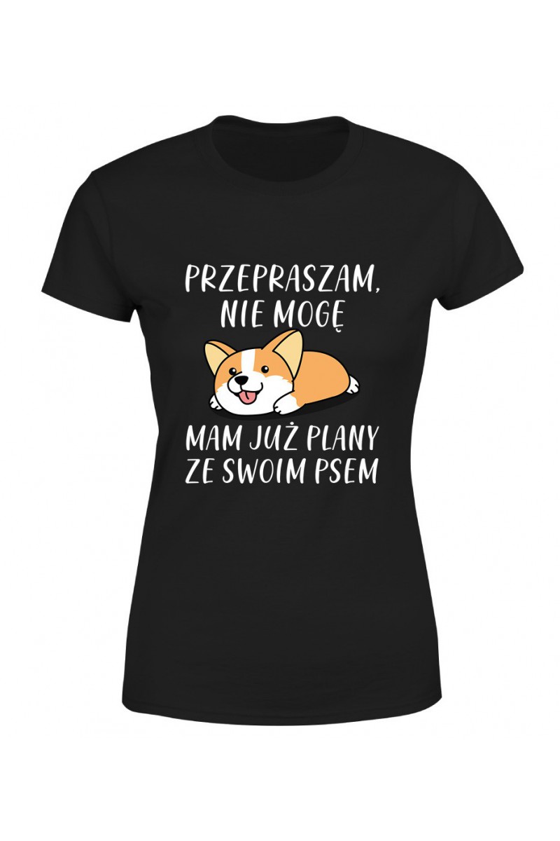 Koszulka Damska Przepraszam Nie Mogę Mam Już Plany Ze Swoim Psem
