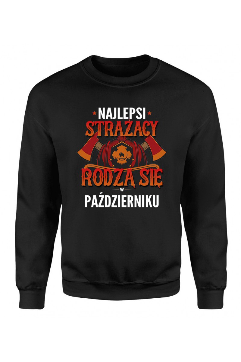 Bluza Męska Klasyczna Najlepsi Strażacy Rodzą Się W Październiku