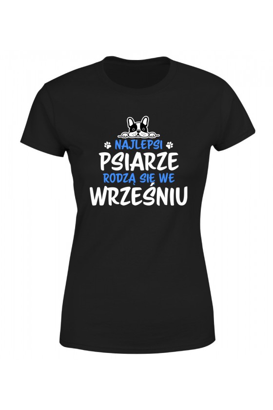 Koszulka Damska Najlepsi Psiarze Rodzą Się We Wrześniu