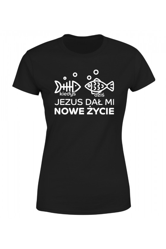 Koszulka Damska Jezus Dał Mi Nowe Życie
