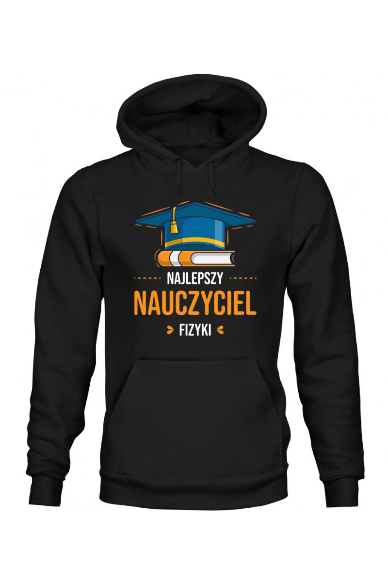 Bluza Męska z Kapturem Najlepszy Nauczyciel Fizyki