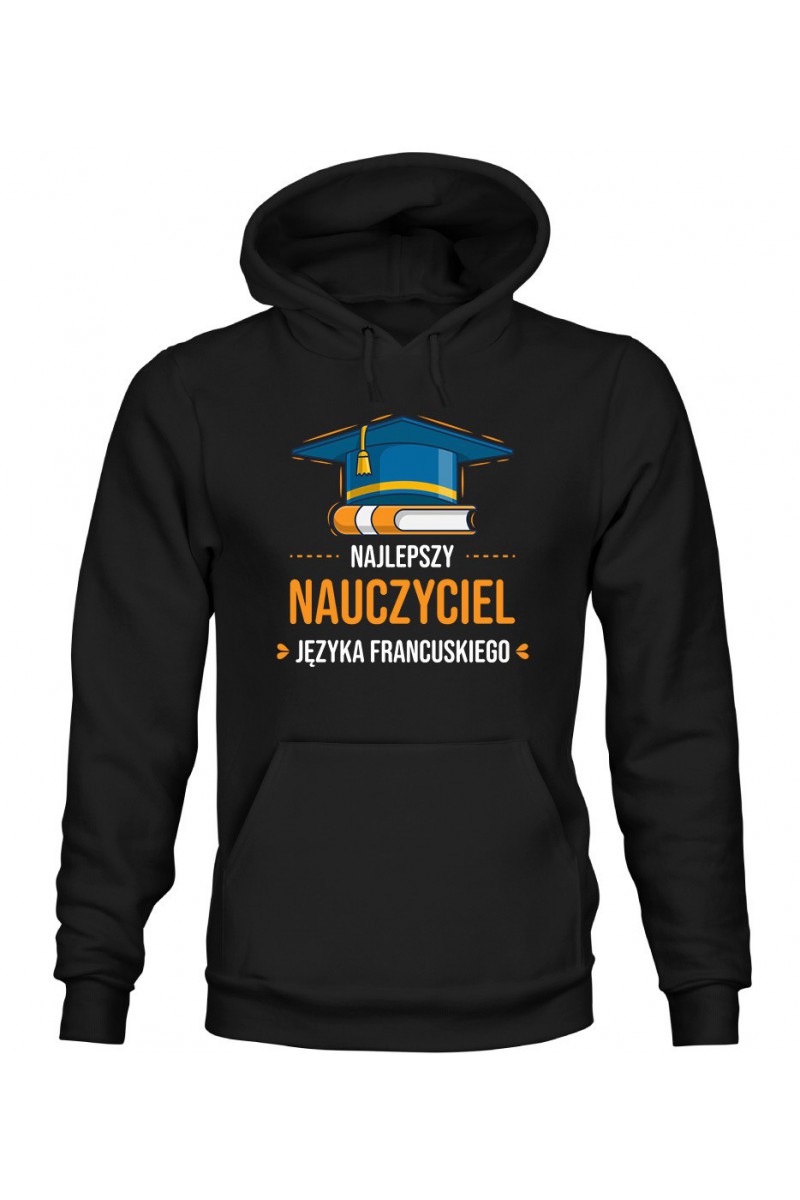 Bluza Męska z Kapturem Najlepszy Nauczyciel Języka Francuskiego