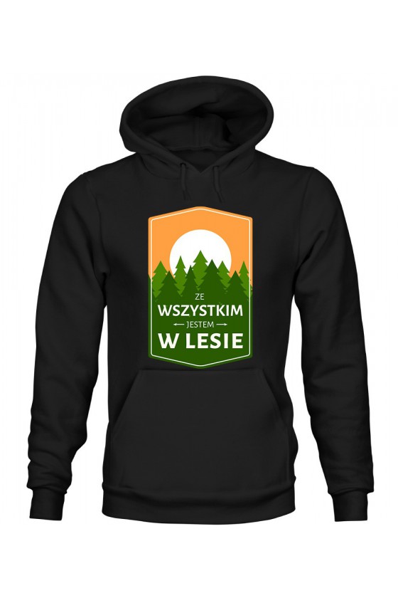 Bluza Męska z Kapturem Ze Wszystkim Jestem W Lesie