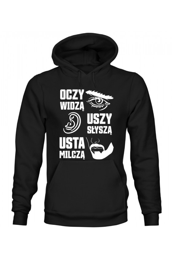 Bluza Męska z Kapturem Oczy Widzą Uszy Słyszą Usta Milczą