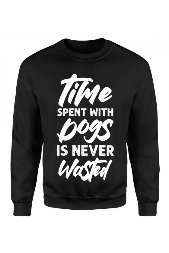 Bluza Męska Klasyczna Time Spent With Dogs Is Never Wasted