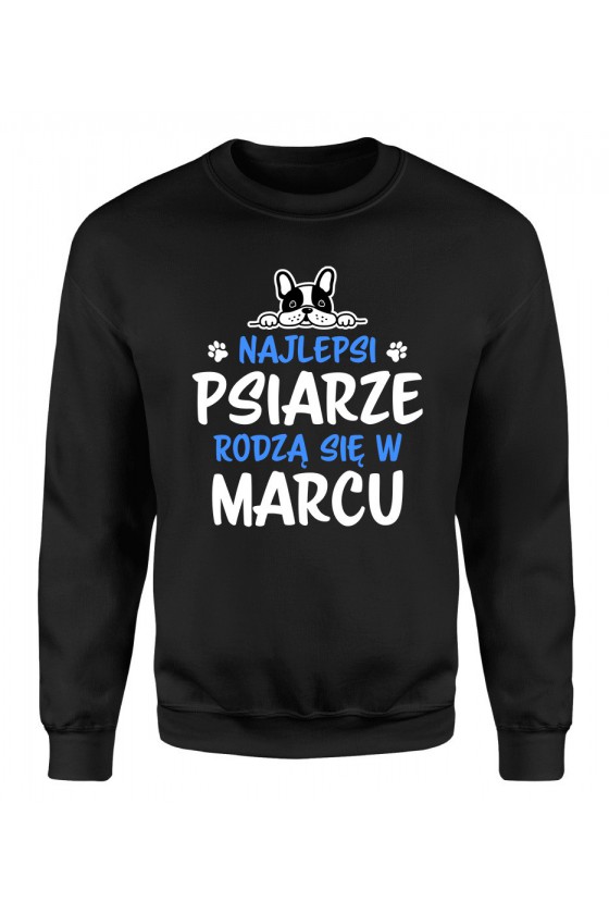 Bluza Męska Klasyczna Najlepsi Psiarze Rodzą Się W Marcu