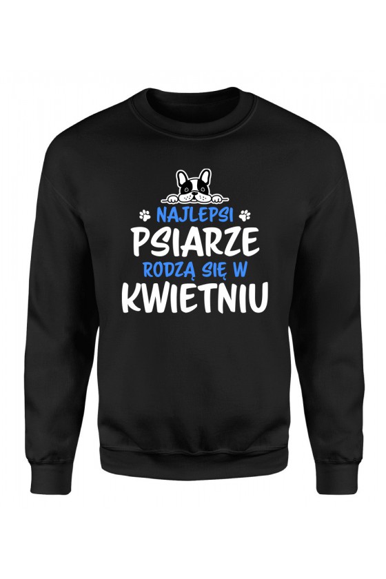 Bluza Męska Klasyczna Najlepsi Psiarze Rodzą Się W Kwietniu