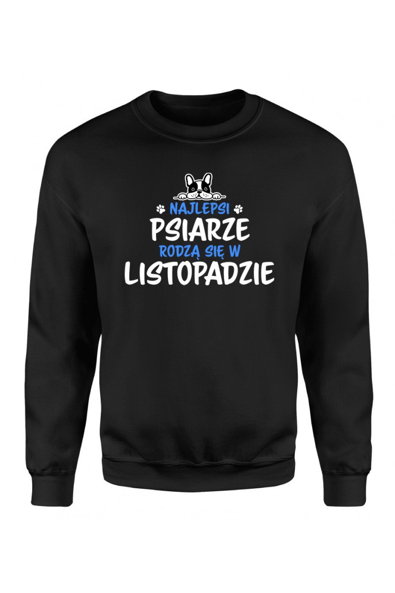 Bluza Męska Klasyczna Najlepsi Psiarze Rodzą Się W Listopadzie