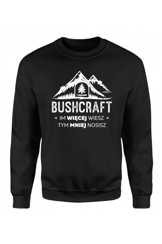 Bluza Męska Klasyczna Bushcraft Im Więcej Wiesz Tym Mniej Nosisz