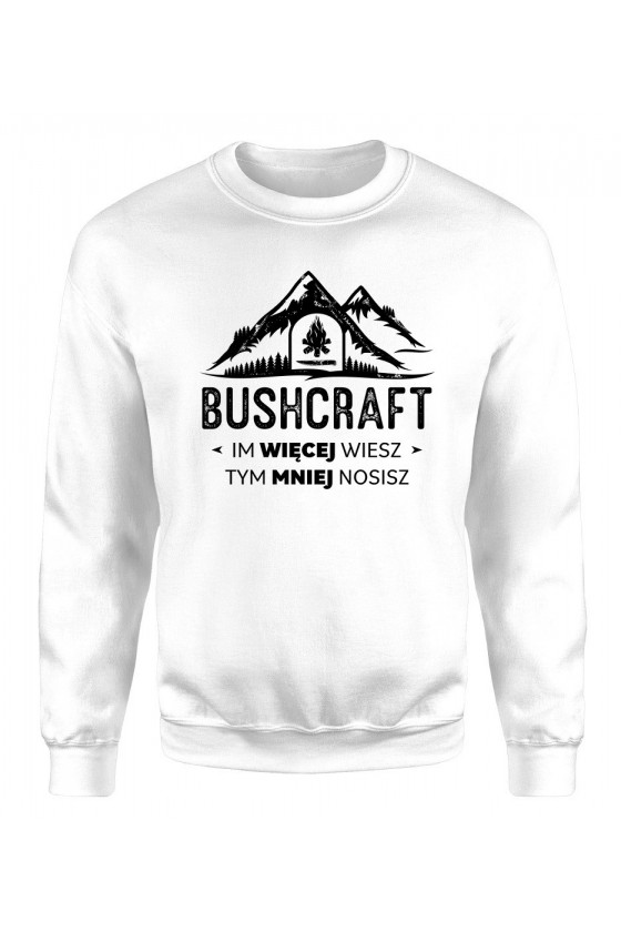 Bluza Męska Klasyczna Bushcraft Im Więcej Wiesz Tym Mniej Nosisz