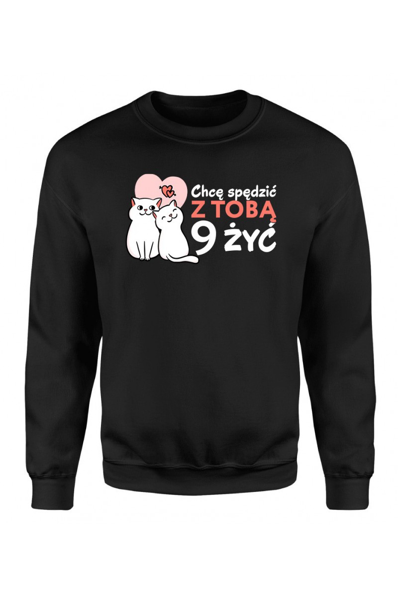 Bluza Męska Klasyczna Chcę Spędzić Z Tobą 9 Żyć Bluza Męska Klasyczna Chcę Spędzić Z Tobą 9 Żyć