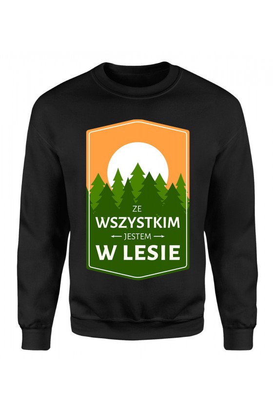 Bluza Damska Klasyczna Ze Wszystkim Jestem W Lesie