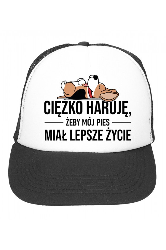 Czapka z daszkiem Ciężko Haruję Żeby Mój Pies Miał Lepsze Życie