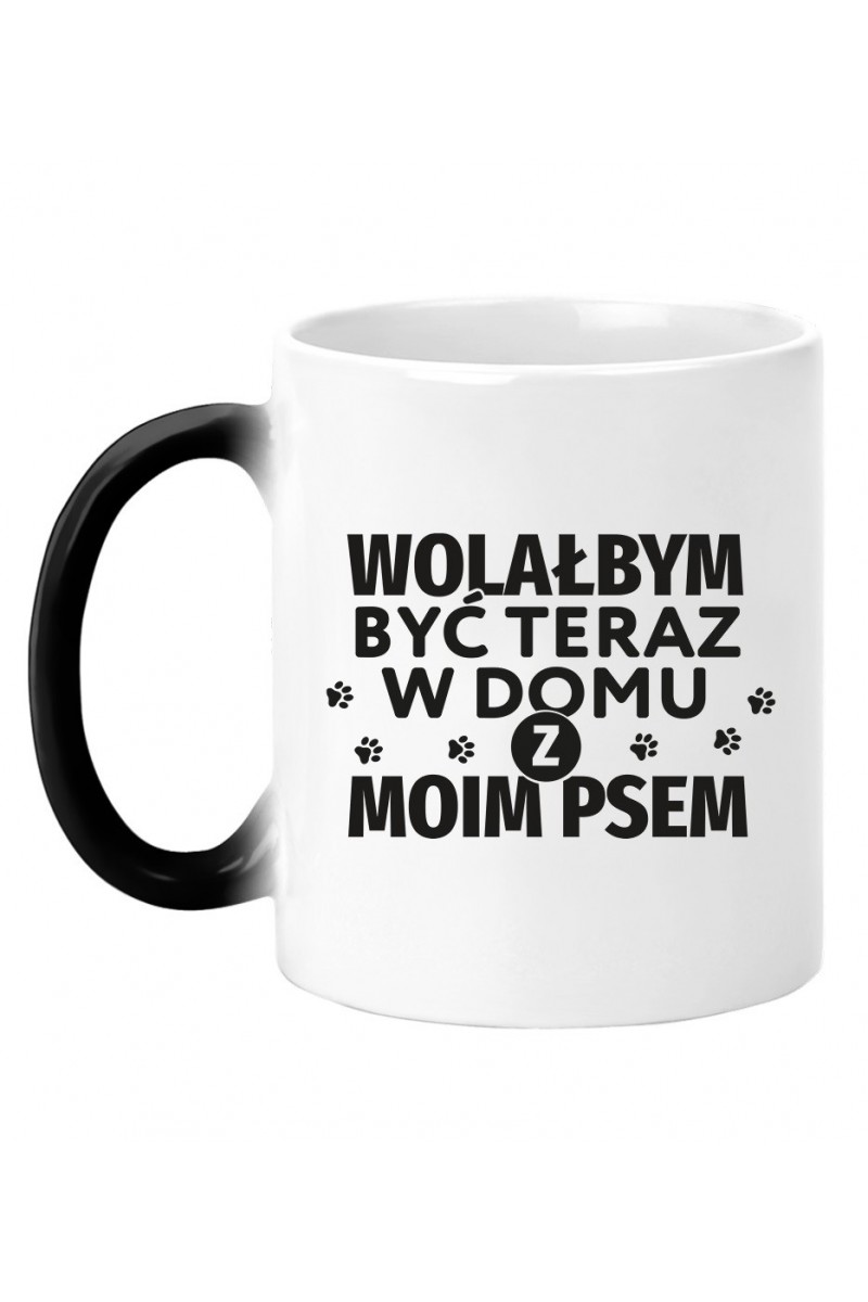 Kubek Magiczny Wolałbym Być Teraz W Domu Z Moim Psem