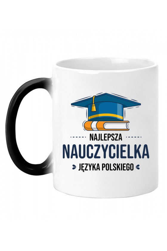 Kubek Magiczny Najlepsza Nauczycielka Języka Polskiego