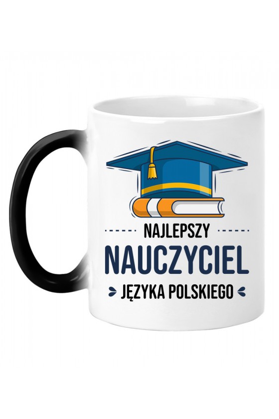 Kubek Magiczny Najlepszy Nauczyciel Języka Polskiego