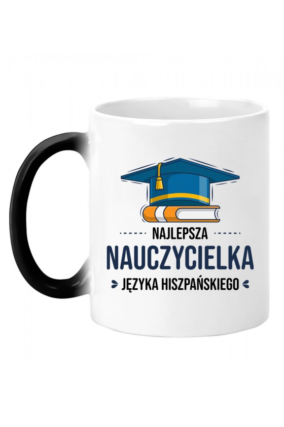 Kubek Magiczny Najlepsza Nauczycielka Języka Hiszpańskiego