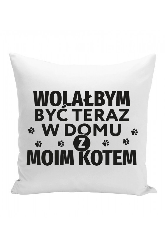 Poduszka Wolałbym Być Teraz W Domu Z Moim Kotem