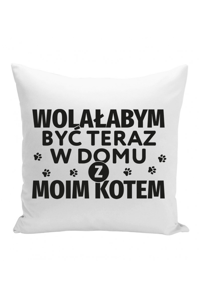 Poduszka Wolałabym Być Teraz W Domu Z Moim Kotem