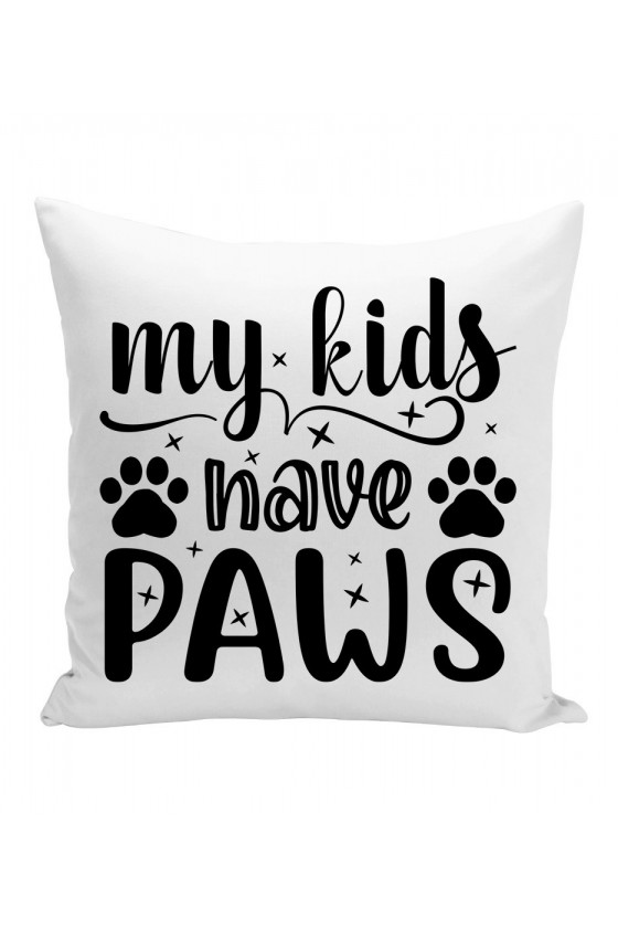 Poduszka My Kids Have Paws