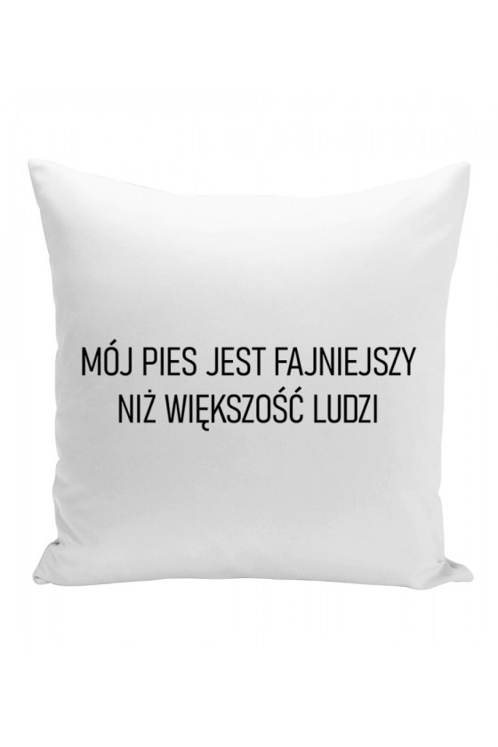 Poduszka Mój Pies Jest Fajniejszy Niż Większość Ludzi