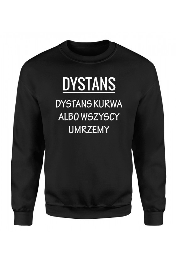 Bluza Damska Klasyczna Dystans Kurwa Albo Wszyscy Umrzemy