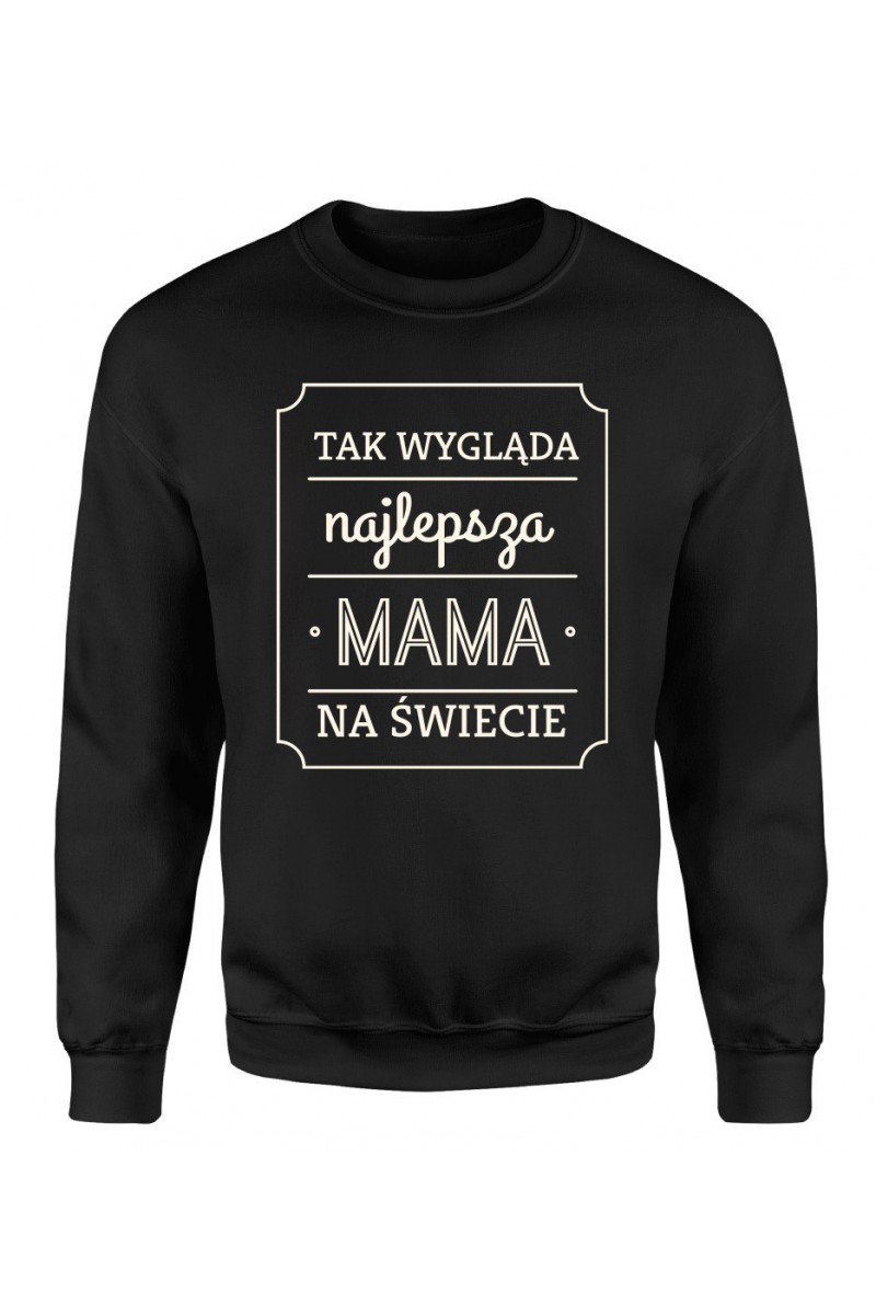 Bluza Damska Klasyczna Tak Wygląda Najlepsza Mama Na Świecie