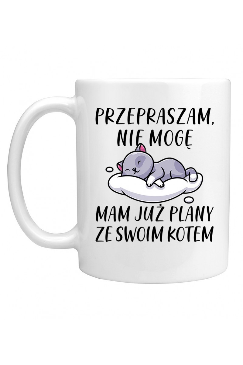 Kubek Przepraszam Nie Mogę Mam Już Plany Ze Swoim Kotem