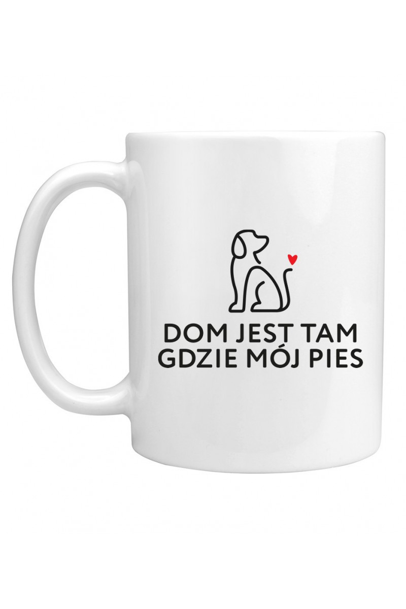 Kubek Dom Jest Tam Gdzie Mój Pies