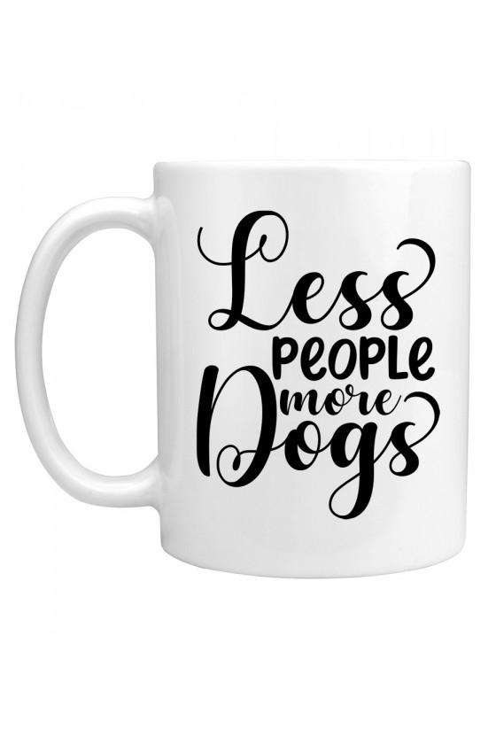 Kubek Less People More Dogs