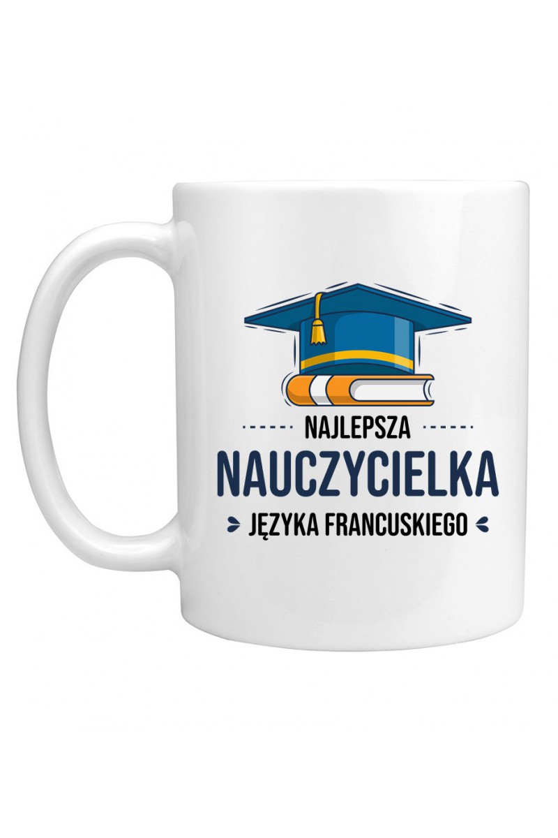 Kubek Najlepsza Nauczycielka Języka Francuskiego