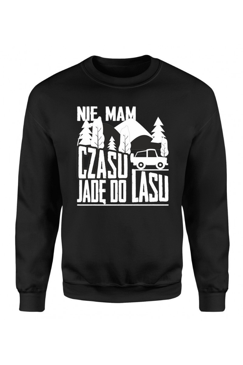 Bluza Damska Klasyczna Nie Mam Czasu, Jadę Do Lasu Bluza Damska Klasyczna Nie Mam Czasu, Jadę Do Lasu