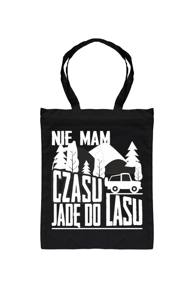 Torba Nie Mam Czasu, Jadę Do Lasu