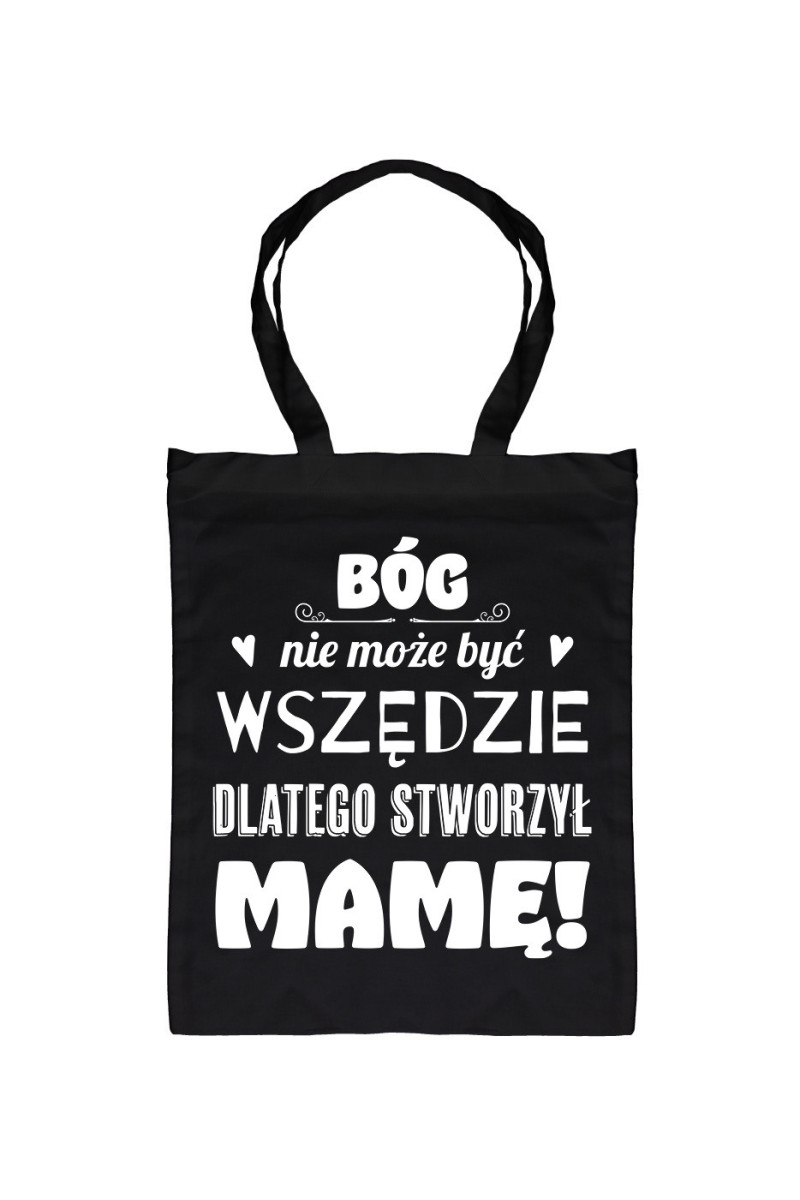 Torba Bóg nie może być wszędzie dlatego stworzył mamę