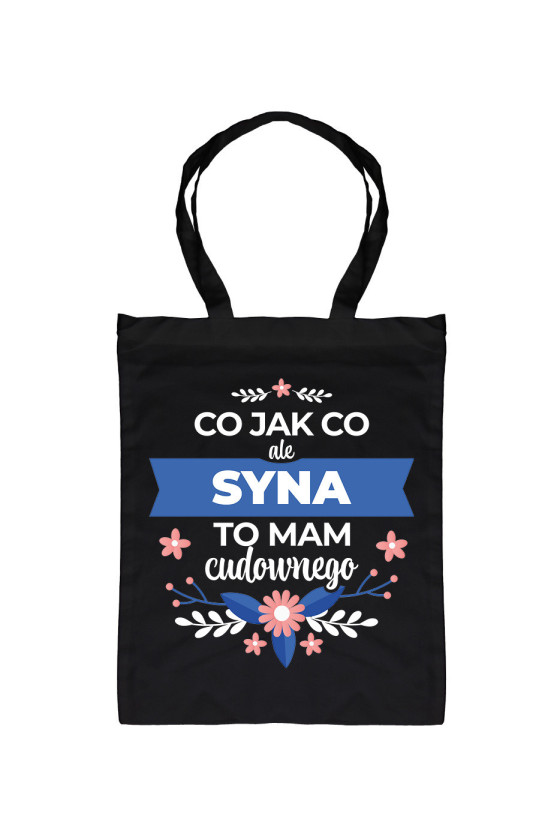 Torba Co jak co ale syna to mam cudownego