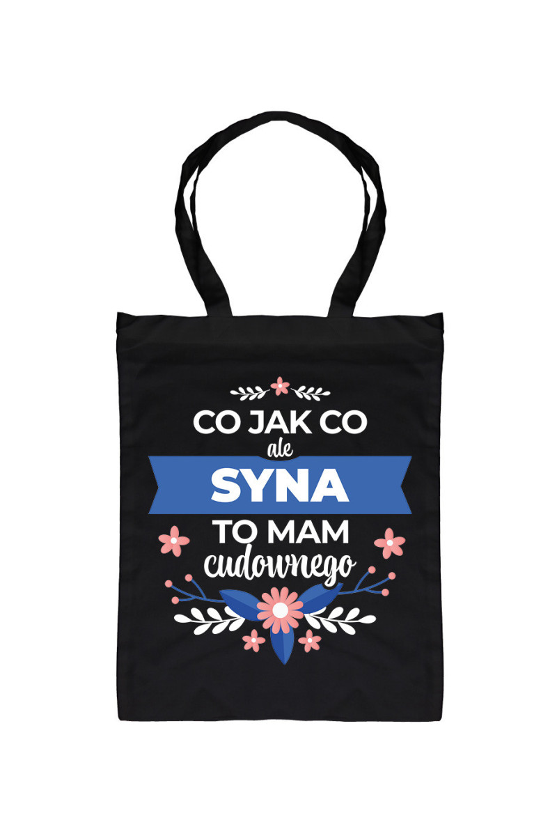 Torba Co jak co ale syna to mam cudownego