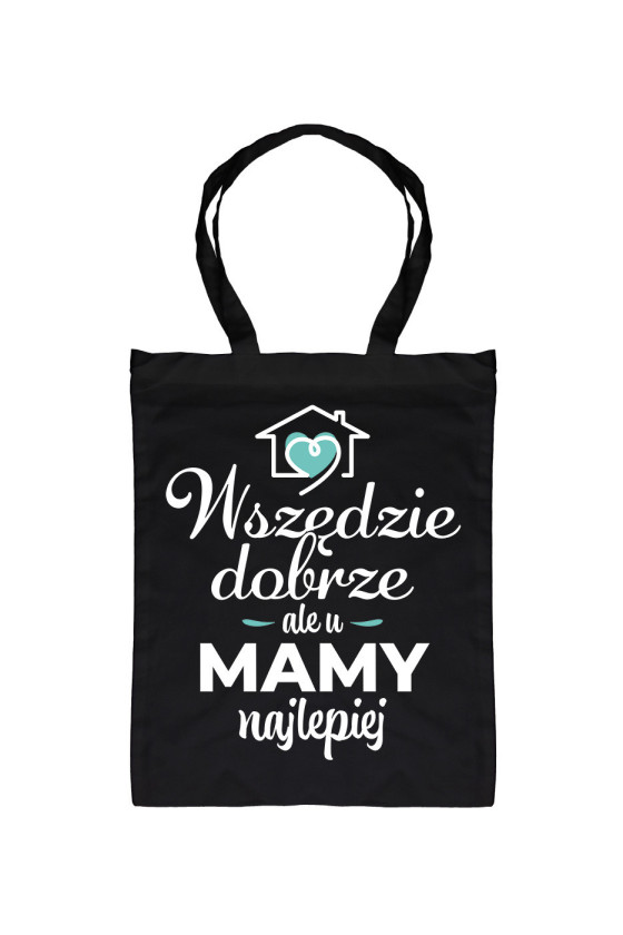 Torba Wszędzie dobrze ale u mamy najlepiej