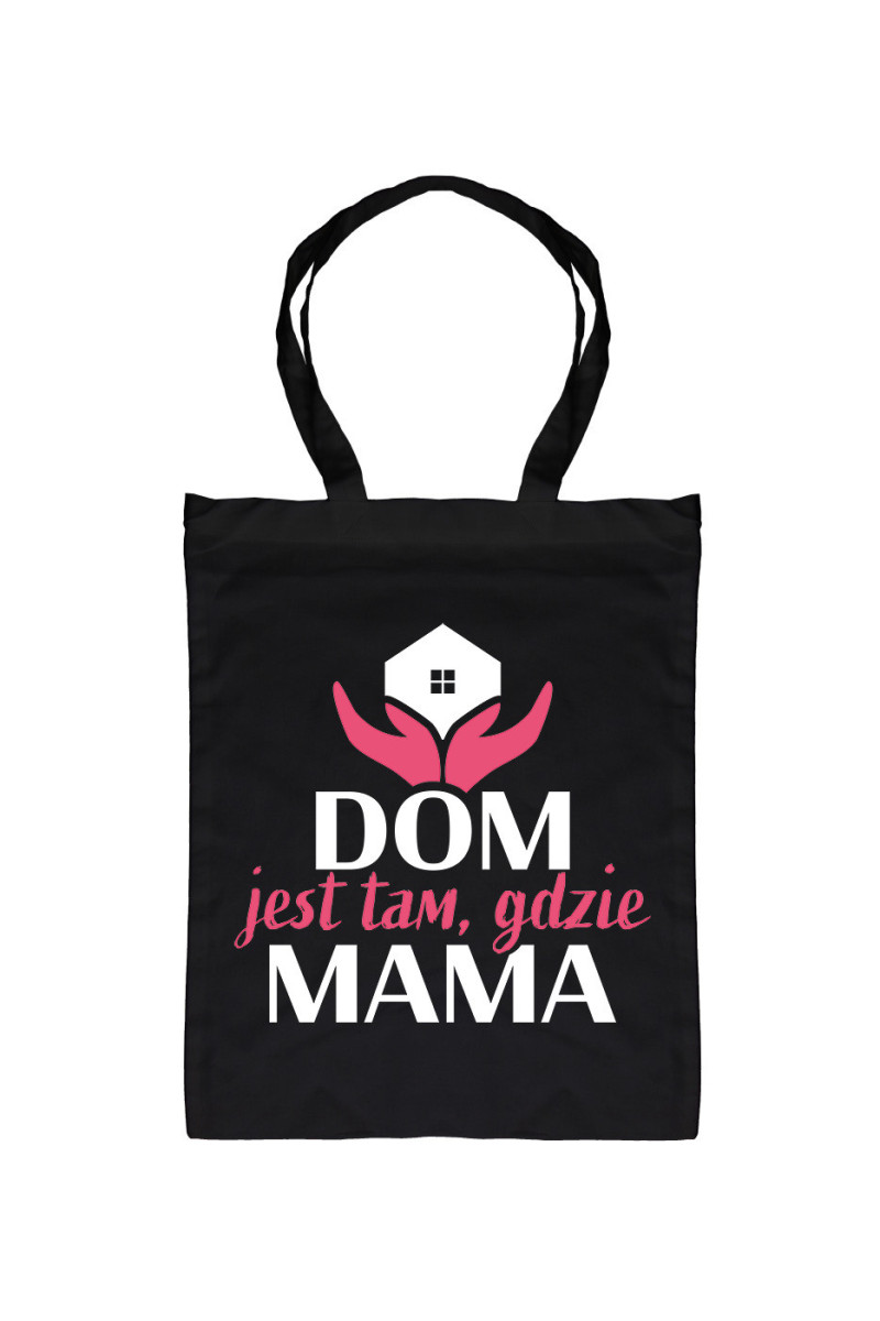 Torba Dom jest tam gdzie mama