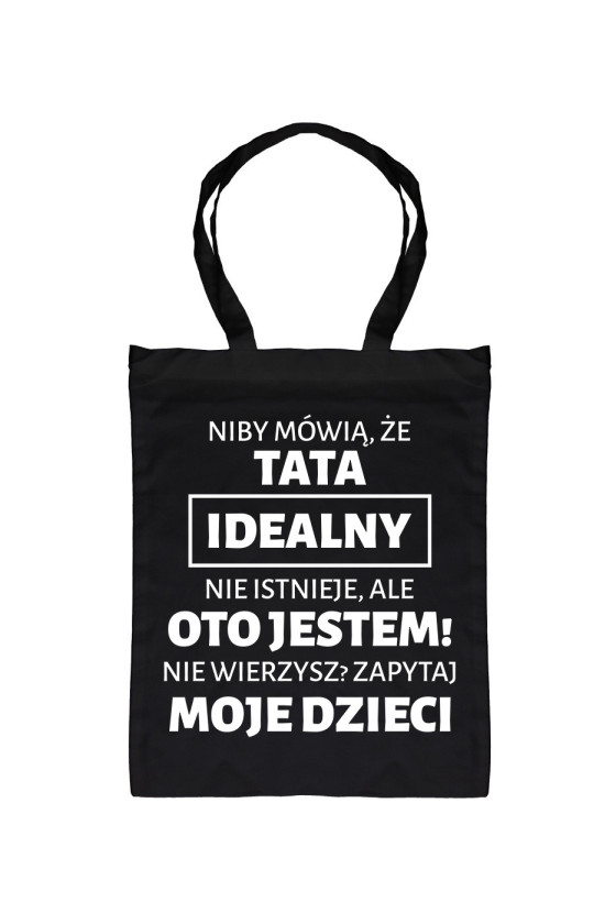 Torba Niby Mówią Że Tata Idealny Nie Istnieje