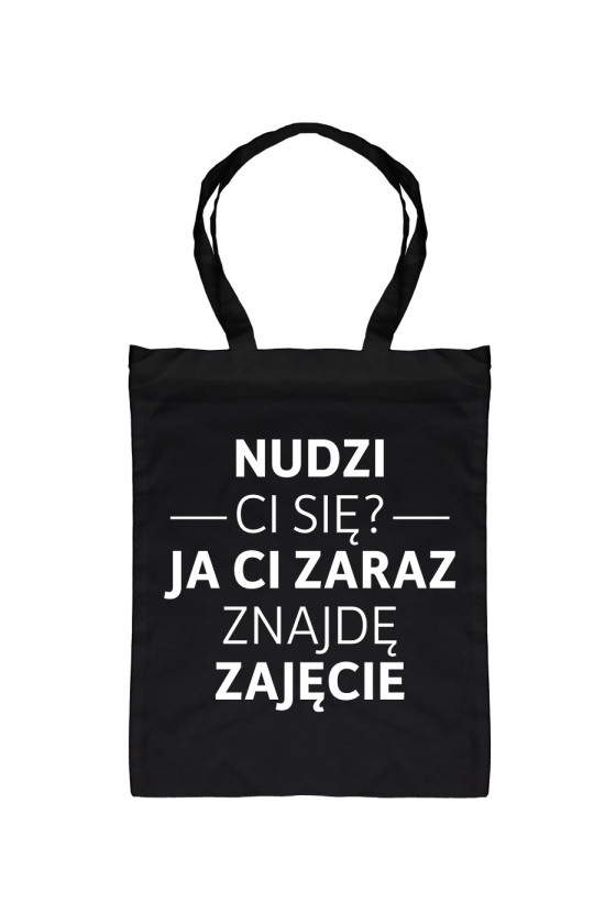 Torba Nudzi Ci Się? Ja Ci Zaraz Znajdę Zajęcie