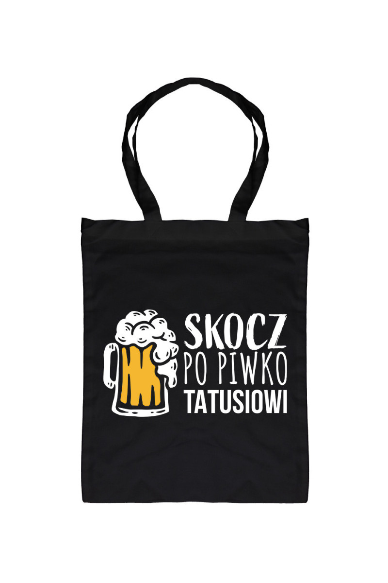 Torba Skocz Po Piwko Tatusiowi