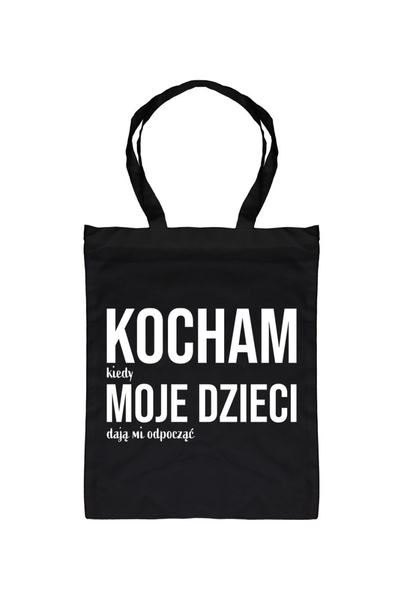 Torba Kocham Kiedy Moje Dzieci Dają Mi Odpocząć