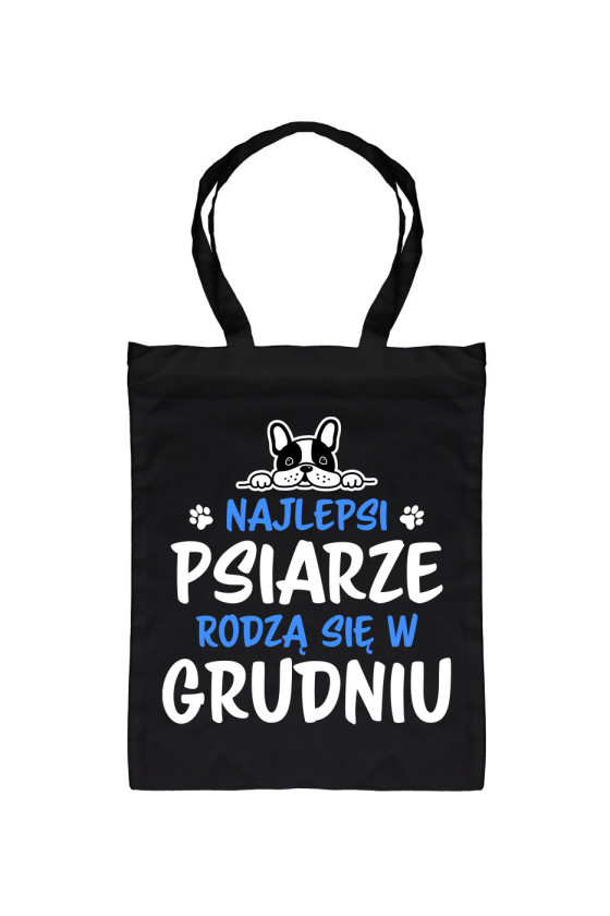 Torba Najlepsi Psiarze Rodzą Się W Grudniu