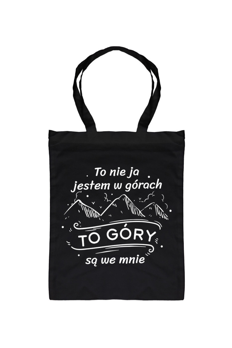 Torba To Nie Ja Jestem W Górach To Góry Są We Mnie